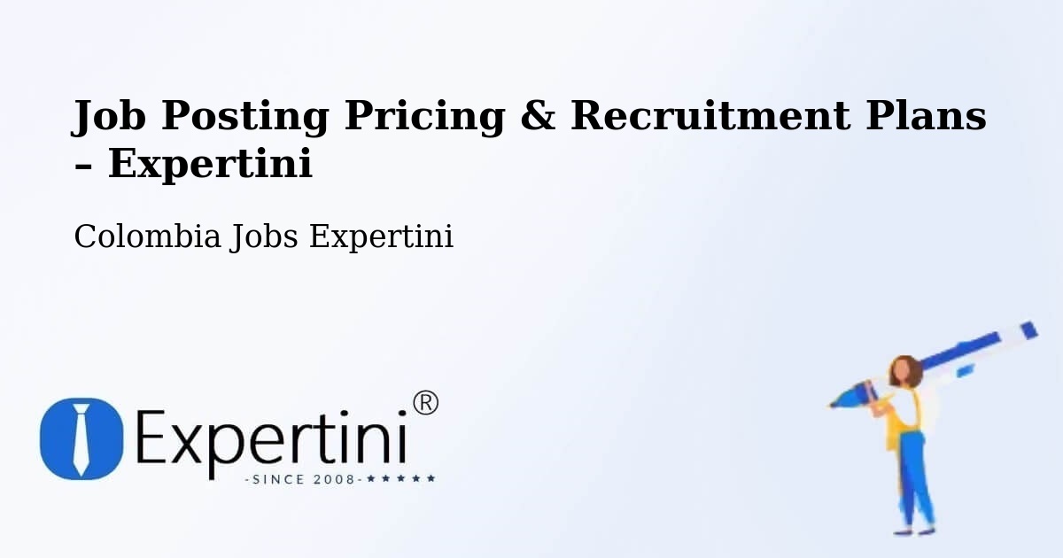 Job Posting Pricing & Recruitment Plans – Puerto López - Puerto López, Colombia Jobs Expertini